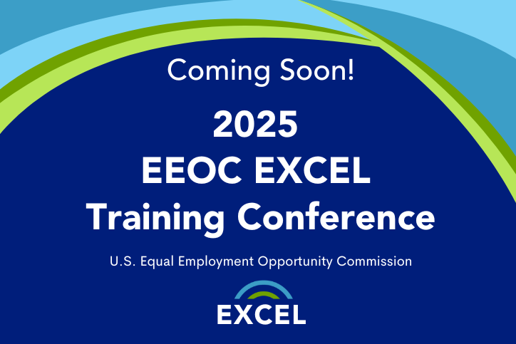 Coming Soon! 2025 EEOC EXCEL Training Conference 